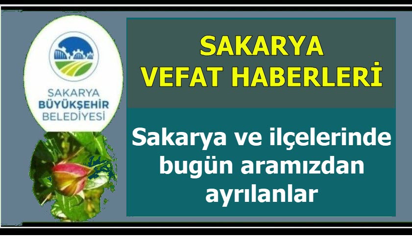 Sakarya'da bugün vefat edenler listesi 9 Haziran 2026