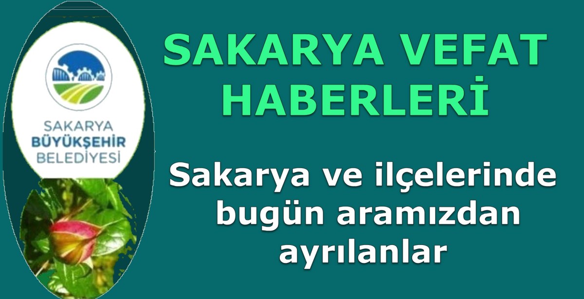 Sakarya merkez ve ilçelerinde bugün vefat edenler 4 Eylül 2026